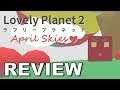 Lovely Planet 2: April Skies Review