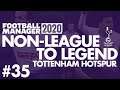 Non-League to Legend FM20 | TOTTENHAM | Part 35 | JANUARY TRANSFERS | Football Manager 2020