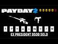 Payday 2 Ex President DSOD Solo Loud No (AI, Down)