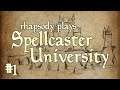 School's In Session! | Rhapsody Plays Spellcaster University #1