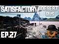 An Expedition To Fix My Mistakes | Satisfactory Desert Bus Ep#27
