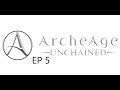 ArcheAge Unchained EP 5- Getting lost a lot!