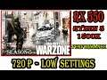 Call of Duty Warzone Season 5 RX 550 720p Low Settings
