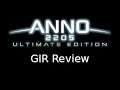GIR Review - Anno 2205