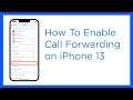 How to Activate the iPhone 13 Call Forwarding Feature (iOS 15)