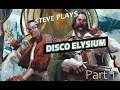 Steve Plays Disco Elysium! Part 1 (Existential Crisis)