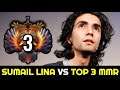 SUMAIL vs TOP 3 MMR — Lina vs 6 Slotted Carry Intense Game