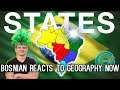 Bosnian Guy Reacts to Geography Now - BRAZILIAN STATES