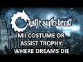 Castle Super Beast Clips: Mii Costume Or Assist Trophy - Where Dreams Die