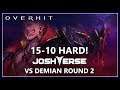 OverHit | 15-10 Hard JoshVerse Vs Demian Round 2!