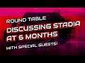 Stadia at 6 months - A Stadia Source Round Table Discussion W/ Special Guests - Part 2