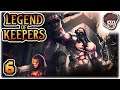 TAKING ON THE FINAL HEROES!! | Part 6 | Let's Play Legend of Keepers | PC Gameplay HD