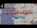 ĐẠI CHIẾN ĐẾ QUỐC | Crusader Kings 3 | Tập 01