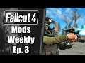 Fallout 4 Mods Weekly Episode 3 (3/27/2021)