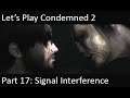Let's Play Condemned 2 - Part 17: Signal Interference