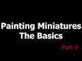 Paint Miniatures, The Basics - Part 2