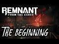 Remnant: From the Ashes - Pt.1 - The Beginning