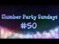 Slumber Party Sundays (ACNH) - Ep. 50