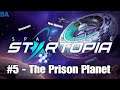 Spacebase Startopia (PS5)|The Prison Planet #5