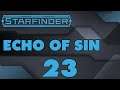 Starfinder Campaign | Echo of Sin - Ep. 23