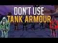 Why you shouldn't use Tank Armour