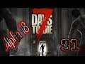 7 Days to Die | Alpha 18.3 | 31 | Horde Safety? Yeah, Nah