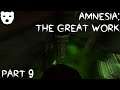 Amnesia: The Great Work - Part 9 | SURVEYING A COLLAPSING CASTLE HORROR MOD 60FPS GAMEPLAY |