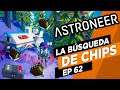 Astroneer | 62 La búsqueda de los Chips Exo