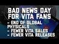 Bad News for the PS Vita - The End of Global Physical Carts, fewer Vita sales, fewer Vita releases
