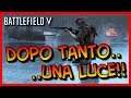Battlefield V ► Dopo TANTO, una LUCE!!