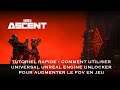 Comment utiliser UNIVERSAL UNREAL ENGINE UNLOCKER (UUEU) pour augmenter le FOV en jeu sur THE ASCENT