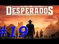 Desperados 3 - One Hell of a Night / PC Walkthrough - gameplay - lets play #19