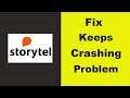Fix "Storytel" App Keeps Crashing Problem Android & Ios - Storytel App Crash Issue