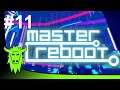 Let's Play Master Reboot (Blind) - Part 11