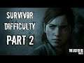 (PS4) Let's Play Survival Difficulty The Last of Us 2 - part 2(Stay Safe, Stay Home)
