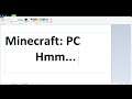 Minecraft: PC - Hmm...