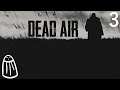 Salty streams --- Dead Air Revolution --- Part  3 --- Another day in the Zone