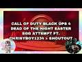SHOUTOUT + EASTER EGG ATTEMPT DEAD OF THE NIGHT CALL OF DUTY BLACK OPS 4 FT. CHRISYBOY1234
