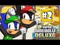 Sonic & Shadow Play New Super Mario Bros U Deluxe PART 2 - SONIC'S BAD LUCK!?