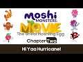 The Great Moshling Egg: Chapter 2 - Hi Yaa Hurricane!