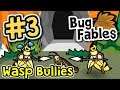 Wasp Bullies get BEAT : Bug Fables #3 (The Anthill Palace)