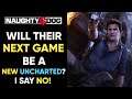 Will Naughty Dog's Next Game Be A NEW Uncharted? - I Don't Think So!