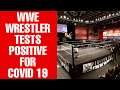 WWE Performance Center Wrestler Tests Positive For Coronavirus - Breaking News