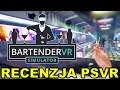 Bartender VR Simulator - recenzja PSVR