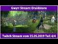 Druidstone - Twitch Stream vom 15.05.2019 - Teil 4 von 4