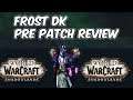 FROST DK PRE-PATCH REVIEW - Shadowlands Prepatch - WoW 9.0.1