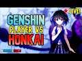 GENSHIN Player vs HONKAI Impact - FIRST Honkai Stream!