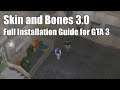 GTA 3 Skin and Bones Installation Guide (Full)