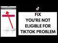 How to Fix Not Eligible for TikTok Account Problem (2022)