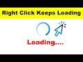 How To Fix Right Click Keeps Loading In Windows 7/8/10